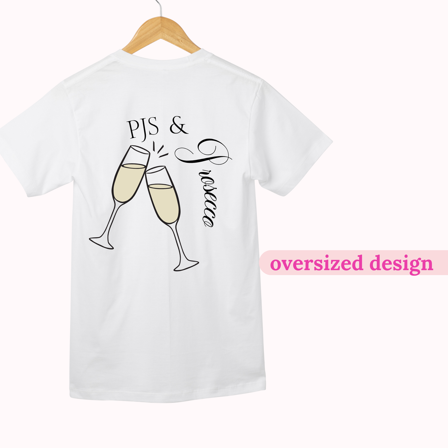 PJs & Prosecco - Oversized Tee
