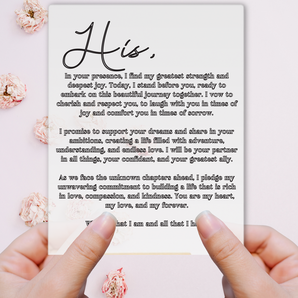 an acrylic poster with "his" vows engraved