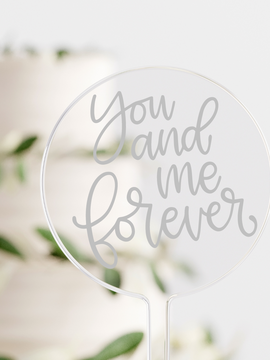 Acrylic Cake Topper - You And Me Forever