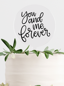 Acrylic Cake Topper - You And Me Forever