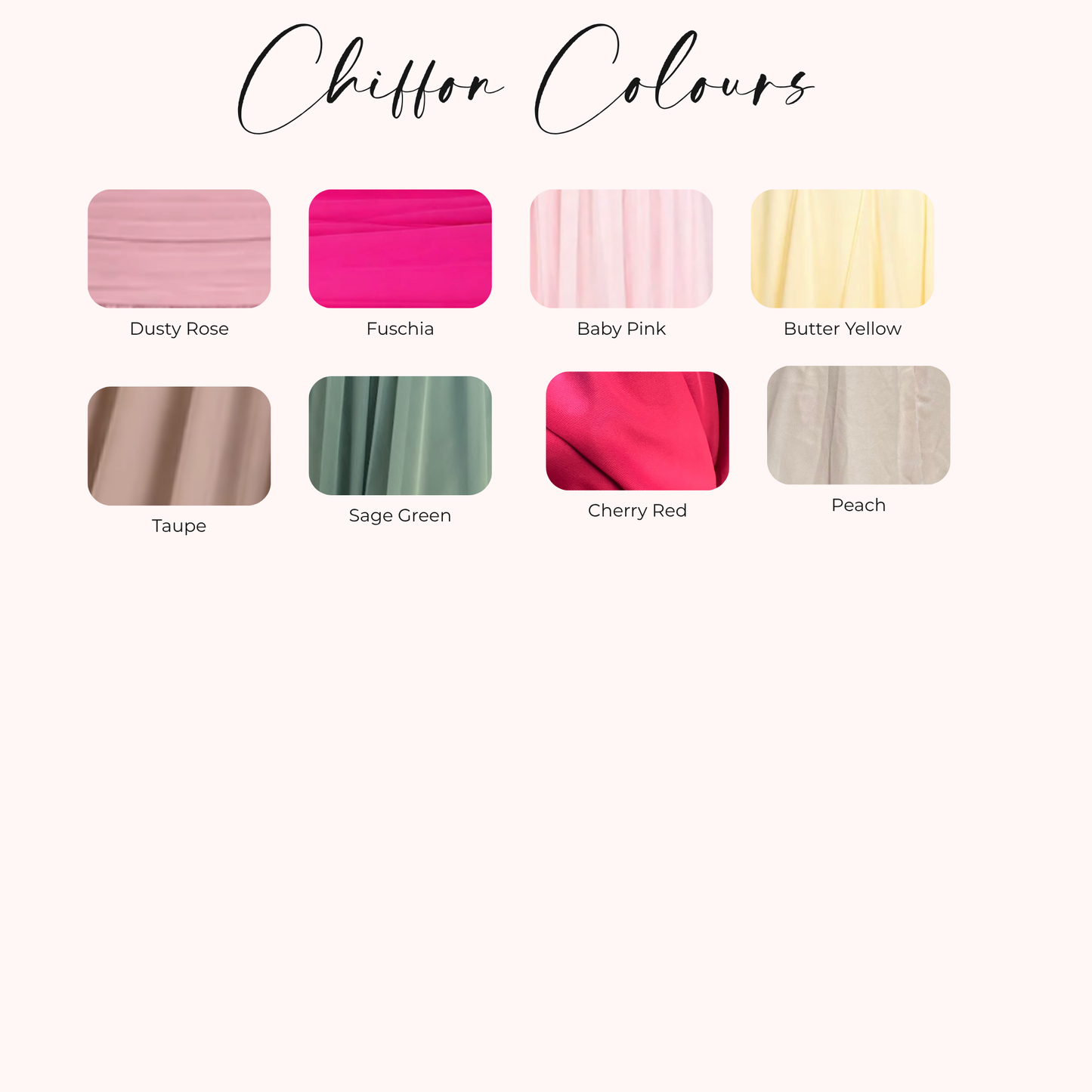 Color swatches of chiffon fabric in various colors for bridesmaid dresses in Ottawa. Dusty Rose, Fuschia, Baby Pink, Butter Yellow, Taupe, Sage Green, Cherry Red, Peach