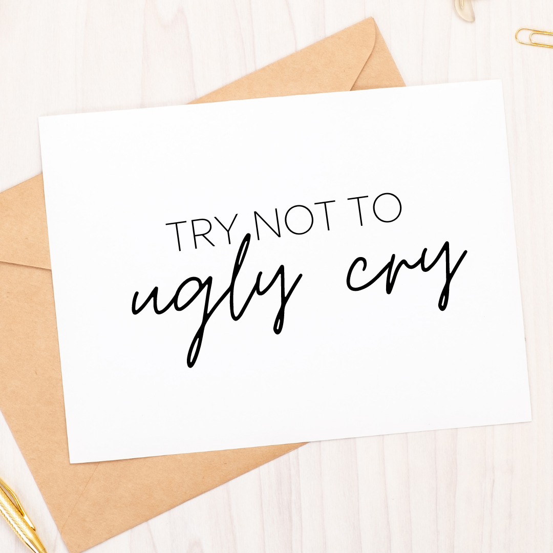 Try Not to Ugly Cry - Bridal Party Card - NKIN