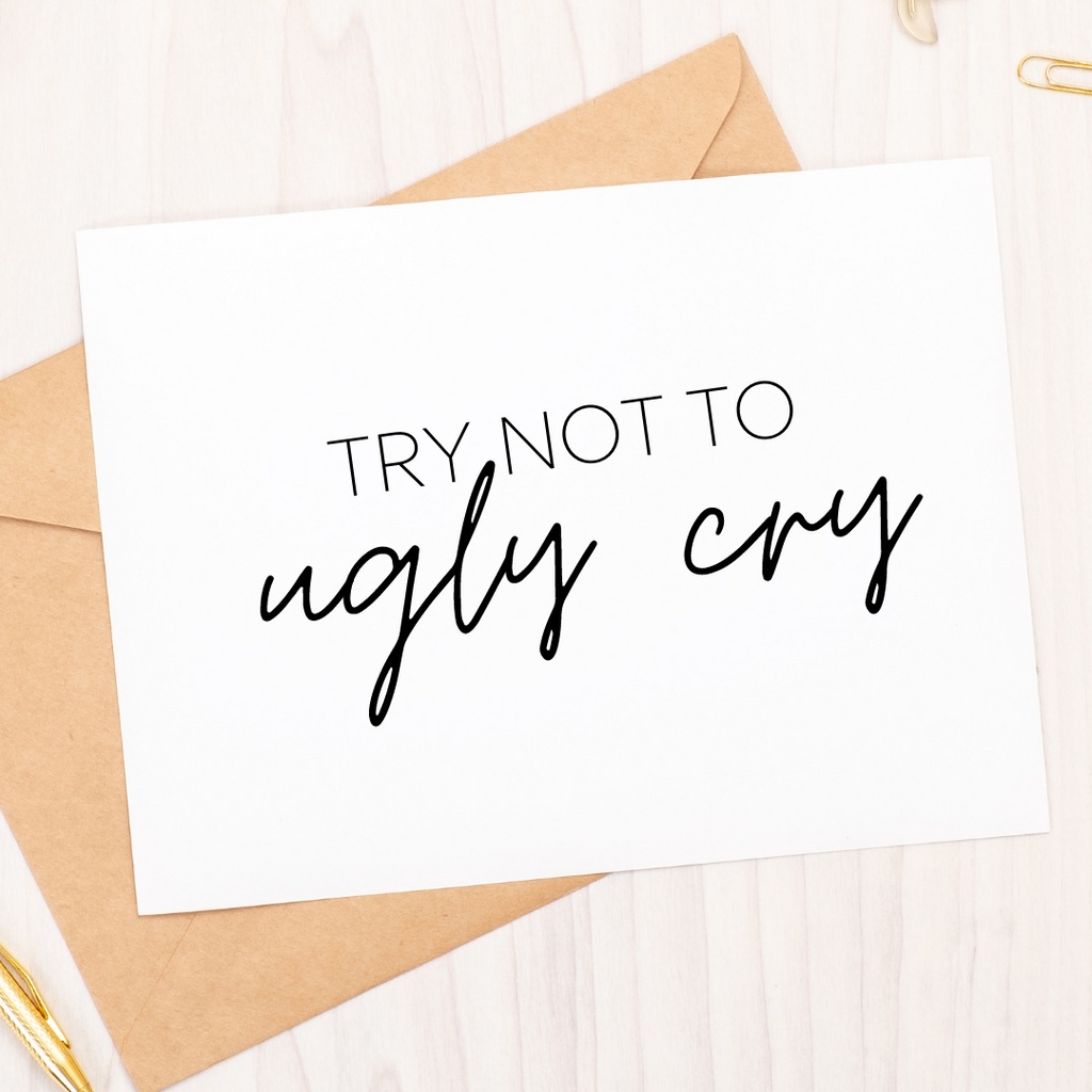 Try Not to Ugly Cry - Bridal Party Card - NKIN
