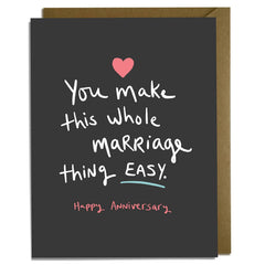 You make this whole marriage thing easy Anniversary Card - NKIN