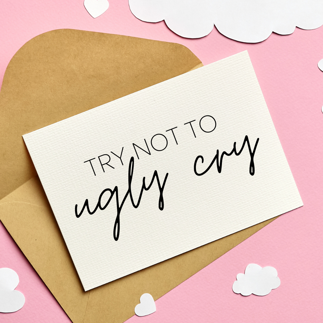 Try Not to Ugly Cry - Bridal Party Card - NKIN
