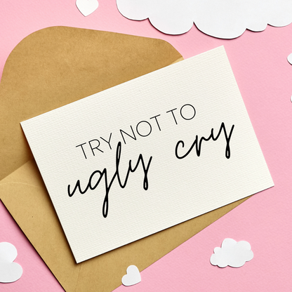 Try Not to Ugly Cry - Bridal Party Card - NKIN