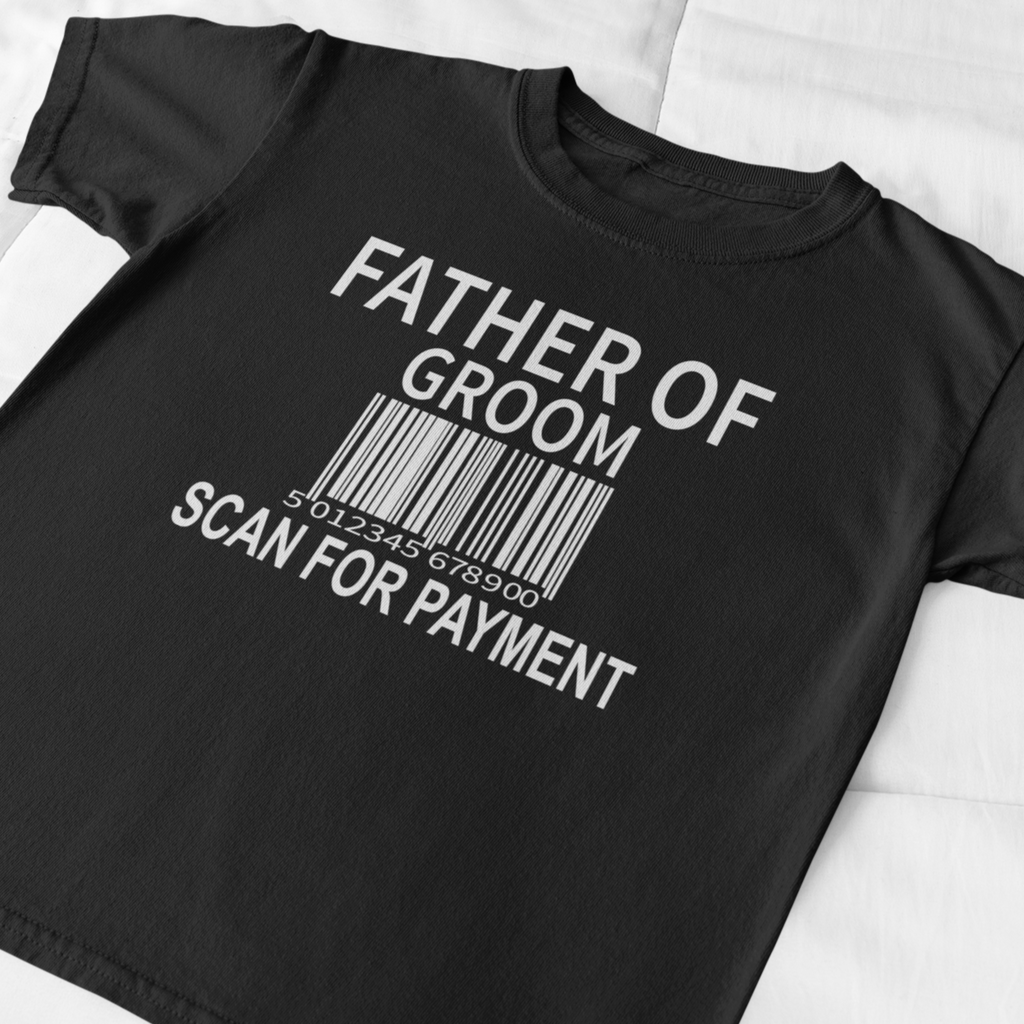 Father of the Groom Scan for Payment Tee - NKIN