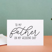 To My Father On My Wedding Day Card